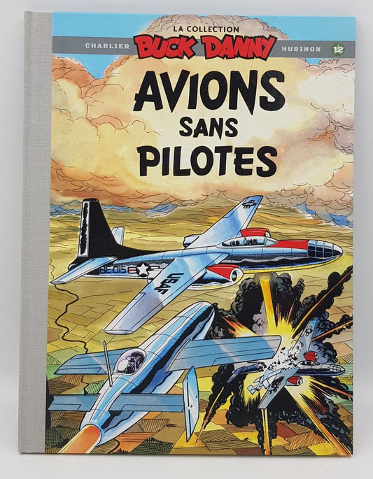 Buck Danny Tome 12 – Avions Sans Pilote – Édition Hachette 2021