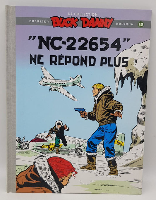 Buck Danny Tome 15 – NC-22654 Ne Répond Plus – Édition Hachette 2021